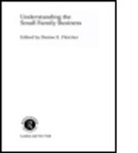 Denis Fletcher, Denise Fletcher, Denise (University of Sheffield Fletcher, Denise E. (EDT) Fletcher, Denise Fletcher, Denise (University of Sheffield Fletcher - Understanding the Small Family Business
