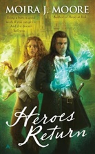 Moira J Moore, Moira J. Moore - Heroes Return