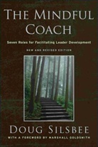 D Silsbee, Doug Silsbee, Douglas K. Silsbee, Silsbee Doug - Mindful Coach