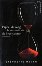 Luc Rigoureau, Stephenie Meyer, Stephenie (1973-....) Meyer, Meyer-s, STEPHENIE MEYER - L'appel du sang : la seconde vie de Bree Tanner : hésitation novella