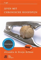A. T. de Bruijn-Kofman, A.T. de Bruijn-Kofman, Alexandra de Bruijn-Kofman, A. T. de Bruijn-Kofman, A.T. de Bruijn-Kofman - Leven met chronische hoofdpijn
