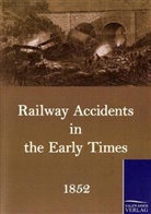 N, N N, N. N - Railway Accidents in the Early Times