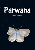 Nebiye Uhlemayr - Parwana