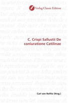 Carl von Reifitz, Carl von Reifitz, Carl von Reifitz - C. Crispi Sallustii De coniuratione Catilinae