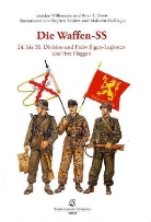 Andrew, Brian L. Davis, Malcolm McGregor, Williamso, Gordon Williamson, Stephen Andrew... - Die Waffen-SS: 24. bis 38. Division und Freiwilligen Legionen und ihre Flaggen