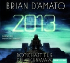 Brian D'Amato, Volker Lechtenbrink - 2013: Botschaft für die Gegenwart, Audio-CDs (Audio book)