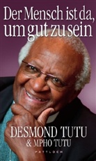 TUT, Tutu, Desmond Tutu, Mpho Tutu - Der Mensch ist da, um gut zu sein