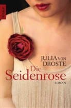 Julia von Droste - Die Seidenrose