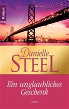 Danielle Steel - Ein unglaubliches Geschenk