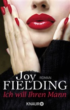 Joy Fielding - Ich will Ihren Mann