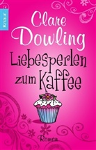 Clare Dowling - Liebesperlen zum Kaffee