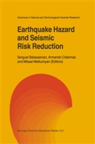 Serguei Balassanian, International Conference on Earthquake H, Mikeal Melkumyan, Sergiei Balassanian, Serguei Balassanian, Armand Cisternas... - Earthquake Hazard and Seismic Risk Reduction