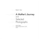 Renee C. (PHT)/ Samuel Dorsky Museum of Art Byer, Samuel Dorsky Museum of Art, Dorsky Muse Samuel Dorsky Museum of Art, Renee C. Byer, Renée C. Byer - A Mother's Journey and Selected Photographs