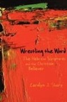 Carolyn J Sharp, Carolyn J. Sharp - Wrestling the Word