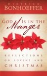 Dietrich Bonhoeffer, Jana Riess - God Is in the Manger