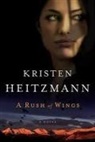 Kristen Heitzmann - A Rush of Wings