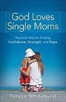 Teresa Whitehurst - God Loves Single Moms