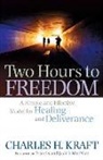 Charles Kraft, Charles H Kraft, Charles H. Kraft, Francis Macnutt, Judith MacNutt - Two Hours to Freedom