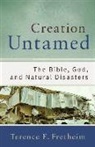 Terence Fretheim, Terence E Fretheim, Terence E. Fretheim - Creation Untamed