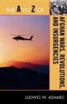 Ludwig Adamec, Ludwig W. Adamec - The a to Z of Afghan Wars, Revolutions and Insurgencies