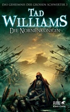 Tad Williams - Das Geheimnis der Großen Schwerter - Bd 3: Die Nornenkönigin