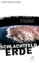 Gwynne Dyer - Schlachtfeld Erde
