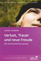 Ulrike Sammer - Verlust, Trauer und neue Freude (Klett-Cotta Leben!)