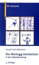 Ursula Ave-Lallemant, Ursula Avé-Lallemant - Der Wartegg-Zeichentest in der Lebensberatung
