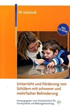 Staatsinstitu für Schulqualität und Bildungsfo, Staatsinstitut für Schulqualität und Bildungsforschung - Unterricht und Förderung von Schülern mit schwerer und mehrfacher Behinderung, m. CD-ROM