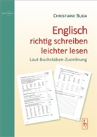 Christiane Buda, Felicitas Hübner - Englisch richtig schreiben - leichter lesen