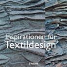Françoise Tellier-Loumagne - Inspirationen für Textildesign