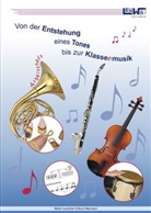 Leuchtne, Martin Leuchtner, Waizmann, Bruno Waizmann - Von der Entstehung eines Tones bis zur Klassenmusik - Arbeitsheft