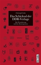 Christoph Links - Das Schicksal der DDR-Verlage