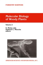 C Minocha, C Minocha, Mohan Jain, S M Jain, S. M. Jain, S. Mohan Jain... - Molecular Biology of Woody Plants. Vol.2