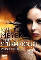 Kai Meyer - Die Sturmkönige - Wunschkrieg
