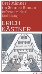 Erich Kästner - Drei Männer im Schnee. Inferno im Hotel