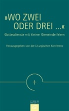 Liturgisch Konferenz, Liturgische Konferenz, Liturgische Konferenz - 'Wo zwei oder drei . . .'