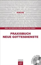 Herbst, Michael Herbst, Christia Schwarz, Christian Schwarz - Praxisbuch Neue Gottesdienste
