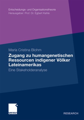 María Chr. Blohm, María Christina Blohm, María Cristina Blohm - Zugang zu humangenetischen Ressourcen indigener Völker Lateinamerikas - Eine Stakeholderanalyse