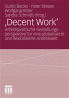 Guido Becke, Pete Bleses, Peter Bleses, Wolfgang Ritter, Wolfgang Ritter u a, Sandra Schmidt - 'Decent Work'?