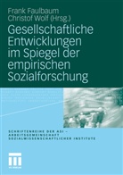 Fran Faulbaum, Frank Faulbaum, Wolf, Wolf, Christof Wolf - Gesellschaftliche Entwicklungen im Spiegel der empirischen Sozialforschung