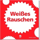 David A Carter, David A. Carter - Weißes Rauschen
