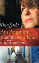 Tina Sachs - Aus Angst um mein Kind