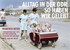 Manfred Beier, Nils Beier - Alltag in der DDR: So haben wir gelebt