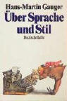 Hans-Martin Gauger - Über Sprache und Stil