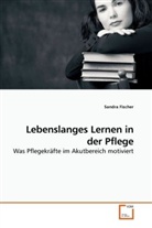 Sandra Fischer - Lebenslanges Lernen in der Pflege