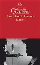 Graham Greene - Unser Mann in Havanna