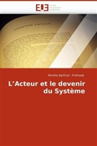 Mireille Barthod - Prothade, Barthod-Prothade-M - L acteur et le devenir du systeme