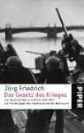 Jörg Friedrich - Das Gesetz des Krieges