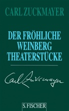 Carl Zuckmayer - Gesammelte Werke in Einzelbänden: Der fröhliche Weinberg, Theaterstücke 1917-1925